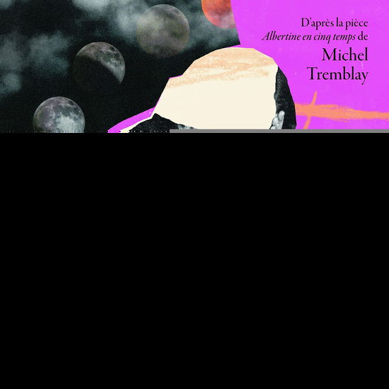 Cover for Lambert, Chantal / Page, Monique / Dionne, Chantal · Albertine en Cinq Temps-l'opera (CD) (2023)