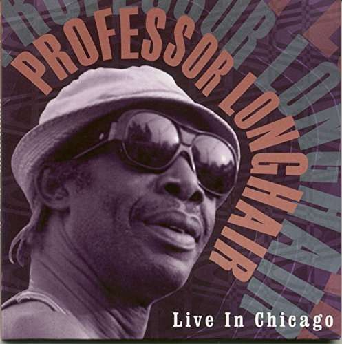 Cover for Professor Longhair · Live in Chicago (CD) (2016)