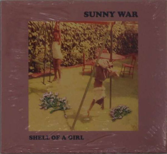 Cover for Sunny War · Shell of a Girl (CD) (2019)