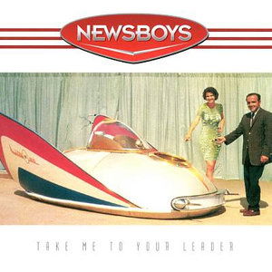 Cover for Newsboys · Take Me to Your Leader (CD)