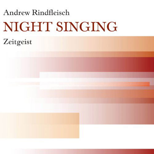 Cover for Rindfleischandrew / Okeefe / Zeitgeist · Night Singing (CD) (2010)