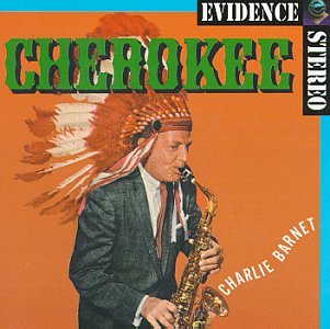 Cherokee - Charlie Barnet - Musiikki - EVIDENCE - 0730182206524 - torstai 18. marraskuuta 1993