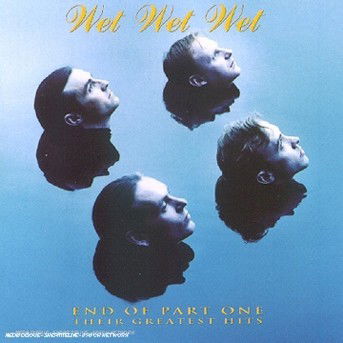 Cover for Wet Wet Wet · End of Part One Their Greatest Hits (CD)