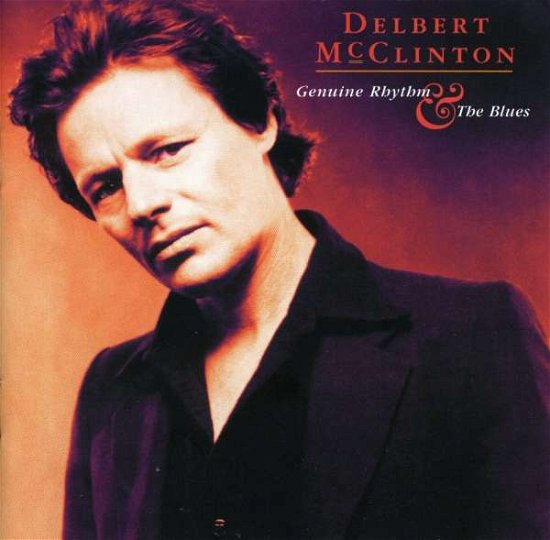 Genuine Rhythm & the Blue - Delbert Mcclinton - Musik - HIP-O - 0731454133524 - 30. juni 1990