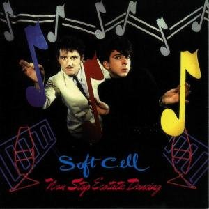 Cover for Soft Cell · Non Stop Ecstatic Dancing (CD) [Remastered edition] (1901)