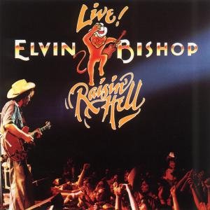 Raisin' Hell - Elvin Bishop - Musiikki - CAPRICORN - 0731455839524 - lauantai 30. kesäkuuta 1990