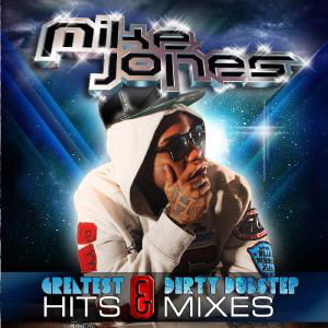 Greatest Hits & Dirty Dubstep Mixes - Mike Jones - Musik - Cleopatra Records - 0741157884524 - 1. december 2016