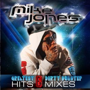 Cover for Mike Jones · Greatest Hits &amp; Dirty Dubstep Mixes (CD) (2016)
