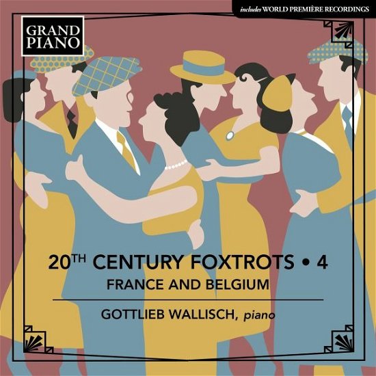 Cover for Gottlieb Wallisch · 20th Century Foxtrots Vol. 4 - France And Belgium (CD) (2022)