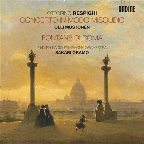 Concerto in Modo Misolidio Fontane Di Roma - Respighi / Mustonen / Oramo / Finnish Radio So - Musik - ONDINE - 0761195116524 - 28. september 2010