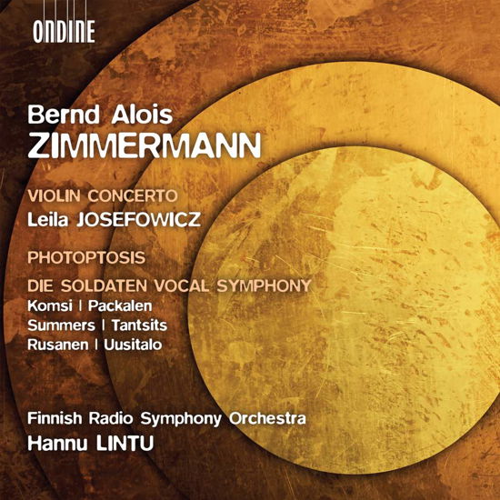 Bernd Alois Zimmermann: Violin Concerto / Photoptosis / Die Soldaten Vocal Symphony - Josefowicz,Leila / Finnish Radio SO/Lintu,Hannu - Muziek - ONDINE - 0761195132524 - 8 februari 2019