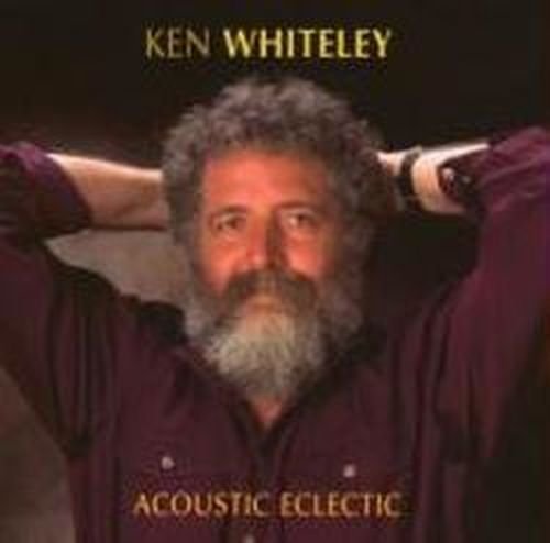 Cover for Ken Whiteley · Acoustic Eclectic (CD) (2009)
