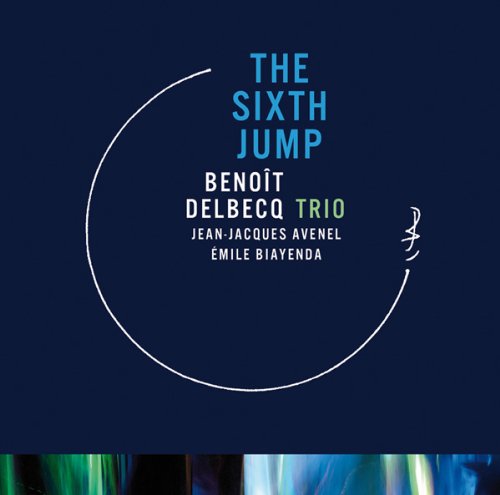 Sixth Jump - Benoit Delbecq - Musique - SONGLINES - 0774355158524 - 12 octobre 2010