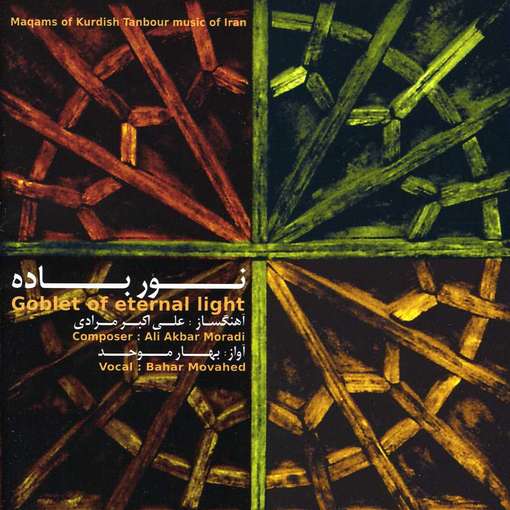 Cover for Ali Akbar Moradi &amp; Bahar Movahed · Goblet Of Eternal Light. Kurdish Music (CD) (2012)