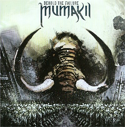 Cover for Mumakil · Behold The Failure (CD) (2009)