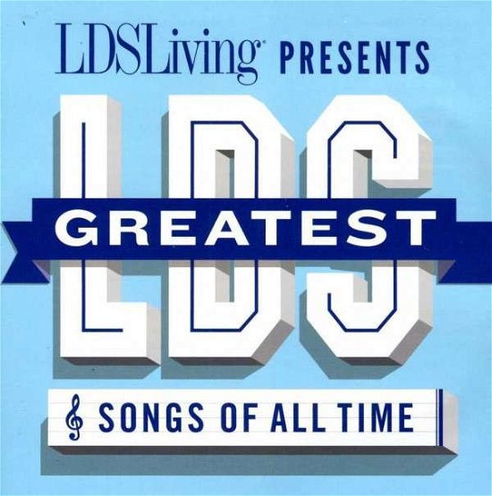 Cover for Greatest Lds Songs of All Time / Various (CD) (2013)