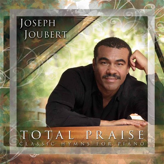 Cover for Joseph Joubert · Total Praise (CD) (2010)