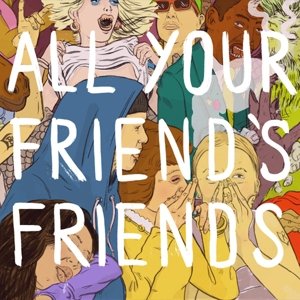 Cover for All Your Friends Friends (CD) (2014)