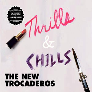 Cover for New Trocaderos · Thrills &amp; Chills (CD) (2015)