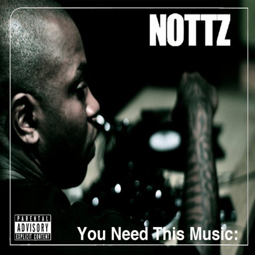 You Need This Music - Nottz - Musik - RAW KONCEP - 0793573843524 - 21 oktober 2010