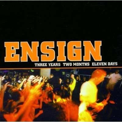 Three Years Two Months.... - Ensign - Music - INDECISION - 0793751902524 - October 8, 2007