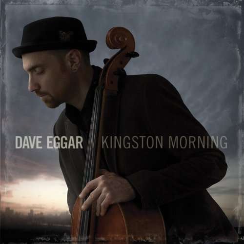 Cover for Dave Eggar · Kingston Morning (CD) (2010)