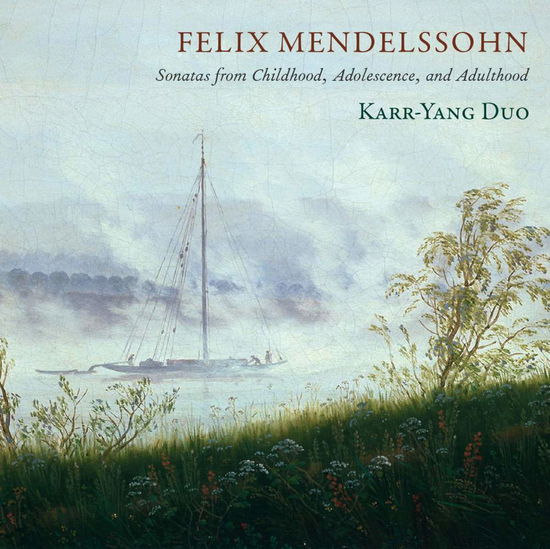 Cover for Mendelssohn / Karr / Yang · Sonatas from Childhood Adolescence &amp; Adulthood (CD) (2017)