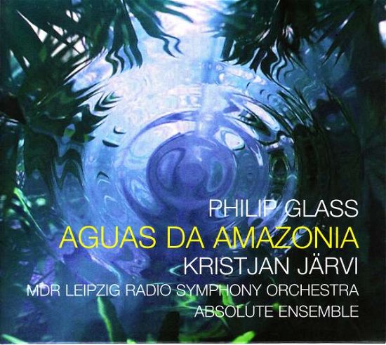 Cover for Philip Glass · Aguas Da Amazonia (CD) [Digipak] (2017)
