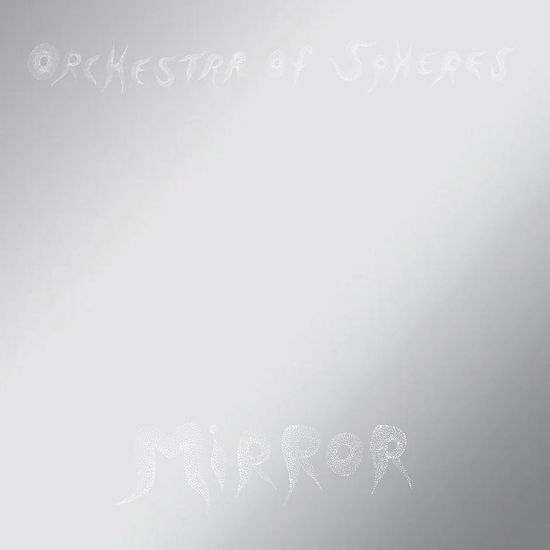 Cover for Orchestra Of Spheres · Mirror (CD) (2018)