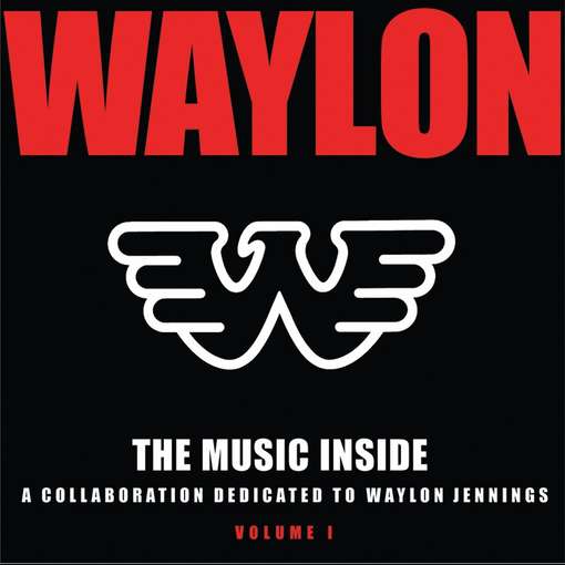 Music Inside:A Collaboration - Waylon Jennings - Musiikki - BIG MACHINE - 0813703010524 - tiistai 15. helmikuuta 2011