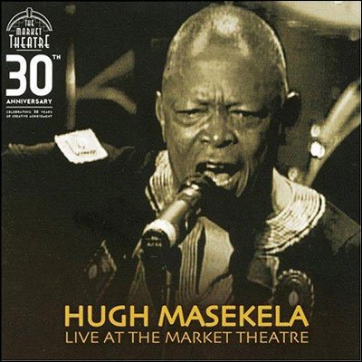 Cover for Hugh Masekela · Live at the Market Theatre (CD) (2007)