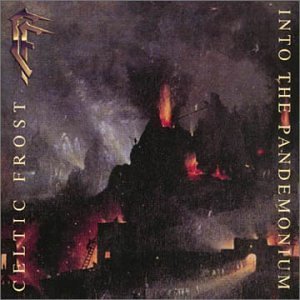 Cover for Celtic Frost · Into the Pandemonium (CD) (1998)