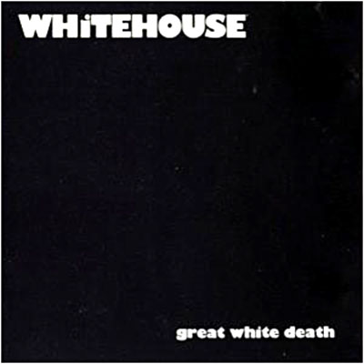 Great White Death - Whitehouse - Music -  - 0823566502524 - October 1, 2013