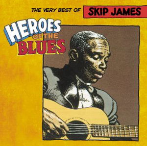 Cover for Skip James · Heroes of the Blues (CD) [Remastered edition] (1990)