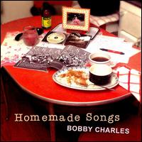 Cover for Bobby Charles · Homemade Songs (CD) (2008)