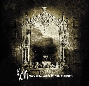 Korn · Take a Look in the Mirror (CD) (2003)