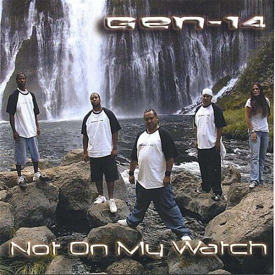 Cover for Gen-14 · Not on My Watch (CD) (2006)