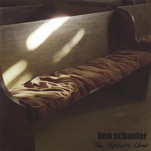 Upstairs Choir - Ben Schaefer - Música - CD Baby - 0880270042524 - 19 de julho de 2005