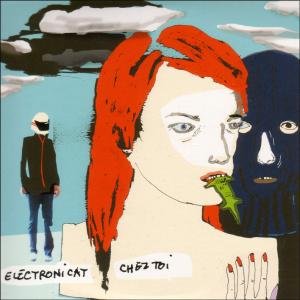 Electronicat · Chez Toi (CD) (2012)