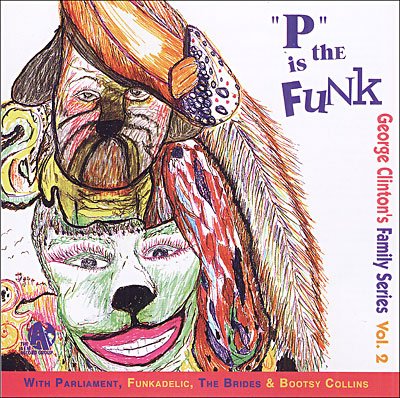 George Family V.2 Clinton · P Is The Funk (CD) (2019)