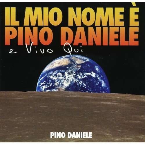 Cover for Pino Daniele · Il Mio Nome E' Pino Daniele E Vivo Qui (CD) (2008)