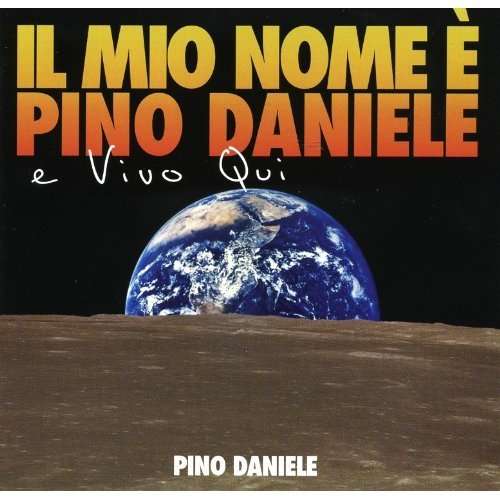 Cover for Pino Daniele · Il Mio Nome E' Pino Daniele E Vivo Qui (CD) (2008)