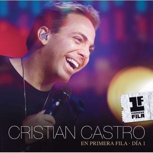 En Primera Fila: Dia 1 - Cristian Castro - Musiikki - SONY U.S. LATIN - 0887654489524 - tiistai 2. huhtikuuta 2013