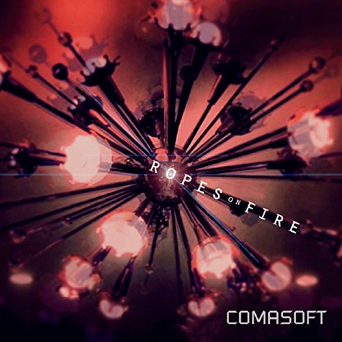 Cover for Comasoft · Ropes on Fire (CD) (2014)