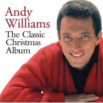 The Classic Christmas Album - Andy Williams - Musiikki - COLUMBIA/LEGACY RECORDINGS - 0888837258524 - maanantai 30. syyskuuta 2013