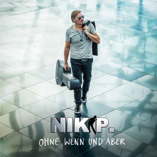 Ohne Wenn & Aber - Nik P. - Música - ARIOLA - 0889854355524 - 15 de septiembre de 2017