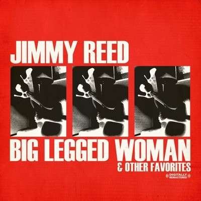 Cover for Jimmy Reed · Big Legged Woman (CD) (2012)