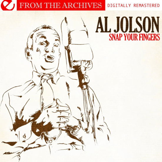 Snap Your Fingers - From The Archives - Al Jolson - Musik - Essential - 0894231291524 - 24. Oktober 2011