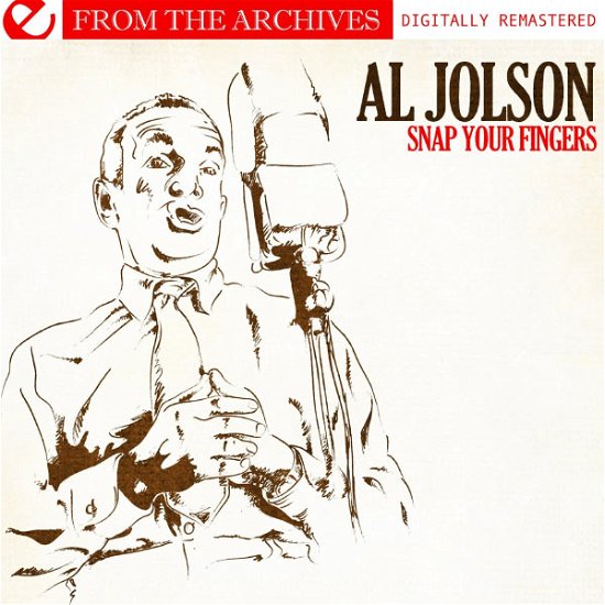 Snap Your Fingers - From The Archives - Al Jolson - Musikk - Essential - 0894231291524 - 24. oktober 2011