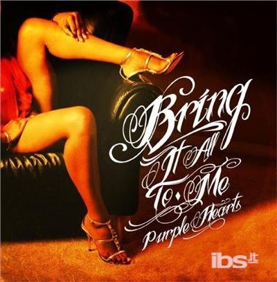 Cover for Purple Hearts  · Bring It All To Me (CD)
